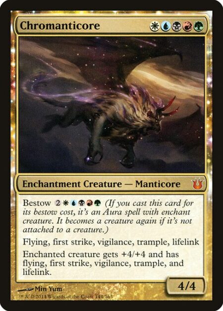 Chromanticore - Bestow {2}{W}{U}{B}{R}{G} (If you cast this card for its bestow cost