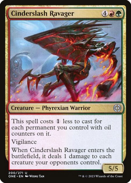 Cinderslash Ravager - This spell costs {1} less to cast for each permanent you control with oil counters on it.