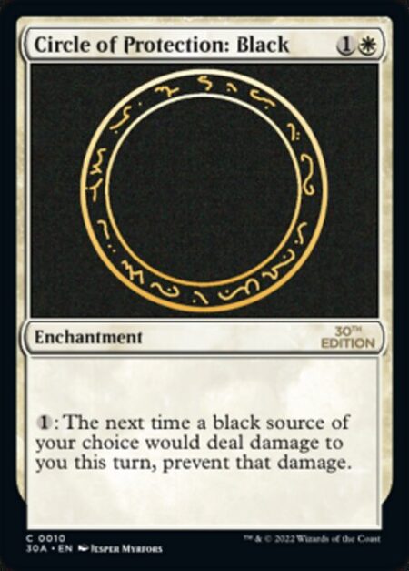 Circle of Protection: Black - {1}: The next time a black source of your choice would deal damage to you this turn