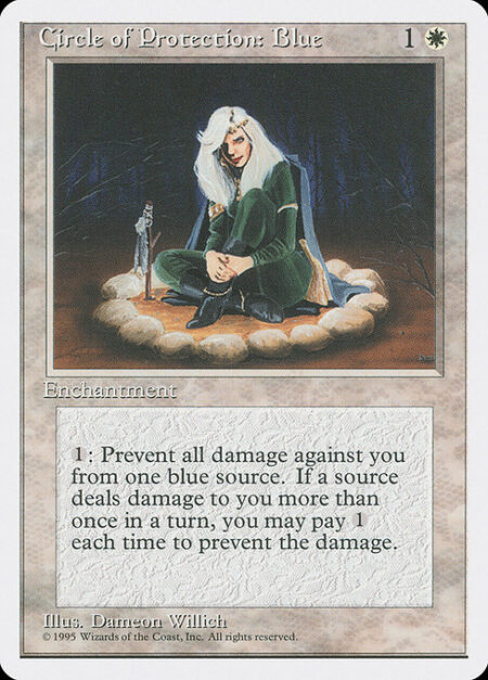 Circle of Protection: Blue - {1}: The next time a blue source of your choice would deal damage to you this turn