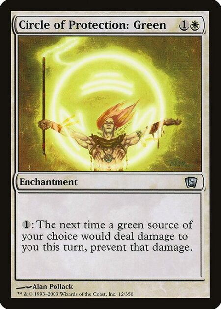 Circle of Protection: Green - {1}: The next time a green source of your choice would deal damage to you this turn