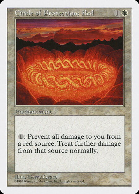 Circle of Protection: Red - {1}: The next time a red source of your choice would deal damage to you this turn