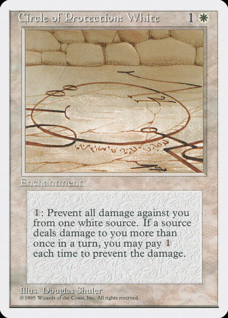 Circle of Protection: White - {1}: The next time a white source of your choice would deal damage to you this turn