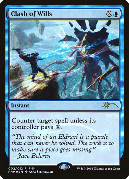 Clash of Wills - Counter target spell unless its controller pays {X}.