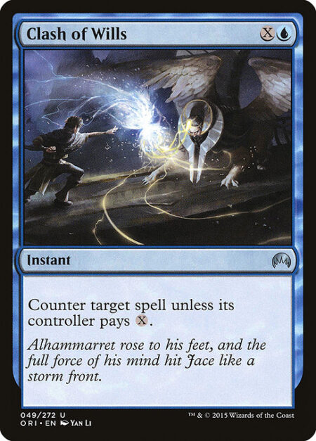 Clash of Wills - Counter target spell unless its controller pays {X}.