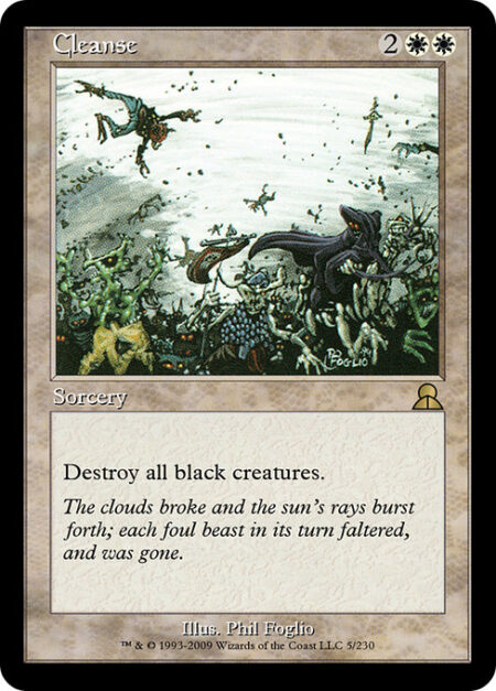 Cleanse - Destroy all black creatures.