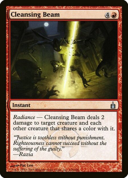 Cleansing Beam - Radiance — Cleansing Beam deals 2 damage to target creature and each other creature that shares a color with it.