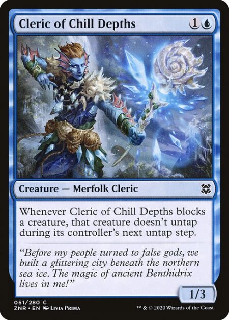 Cleric of Chill Depths - Whenever Cleric of Chill Depths blocks a creature