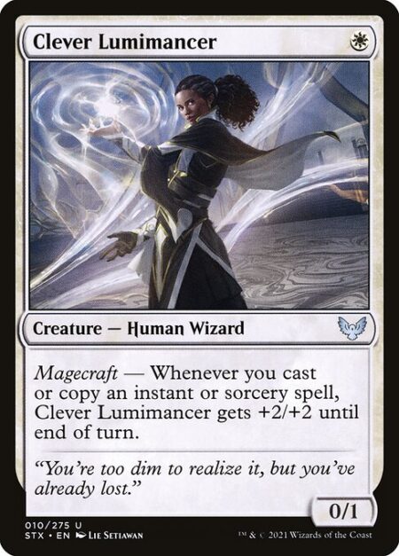 Clever Lumimancer - Magecraft — Whenever you cast or copy an instant or sorcery spell