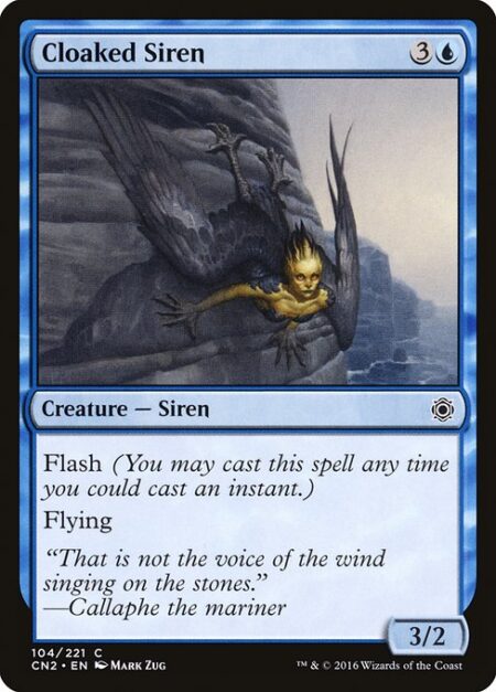 Cloaked Siren - Flash (You may cast this spell any time you could cast an instant.)