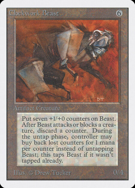 Clockwork Beast - Clockwork Beast enters the battlefield with seven +1/+0 counters on it.