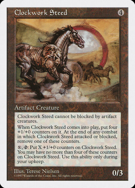 Clockwork Steed - Clockwork Steed enters the battlefield with four +1/+0 counters on it.