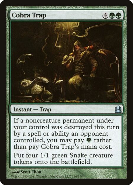 Cobra Trap - If a noncreature permanent under your control was destroyed this turn by a spell or ability an opponent controlled