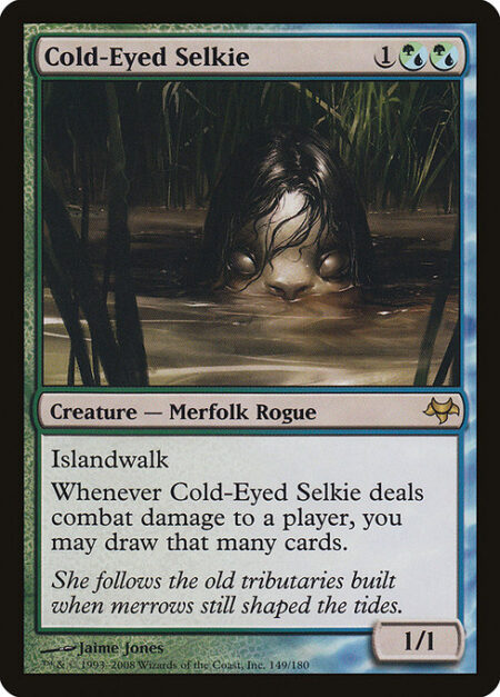 Cold-Eyed Selkie - Islandwalk (This creature can't be blocked as long as defending player controls an Island.)