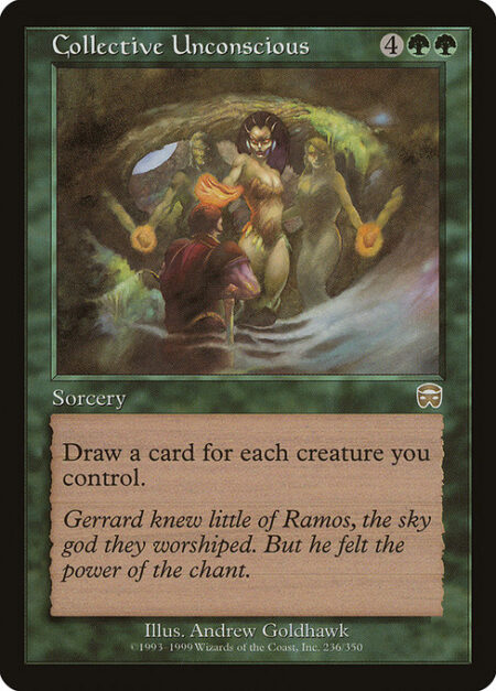 Collective Unconscious - Draw a card for each creature you control.