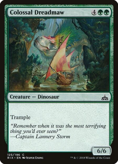 Colossal Dreadmaw - Trample (This creature can deal excess combat damage to the player or planeswalker it's attacking.)