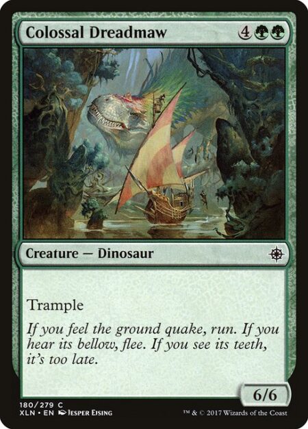 Colossal Dreadmaw - Trample (This creature can deal excess combat damage to the player or planeswalker it's attacking.)