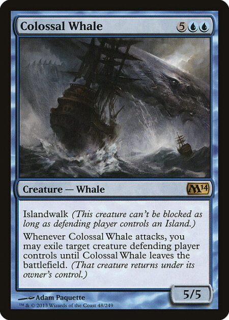 Colossal Whale - Islandwalk (This creature can't be blocked as long as defending player controls an Island.)