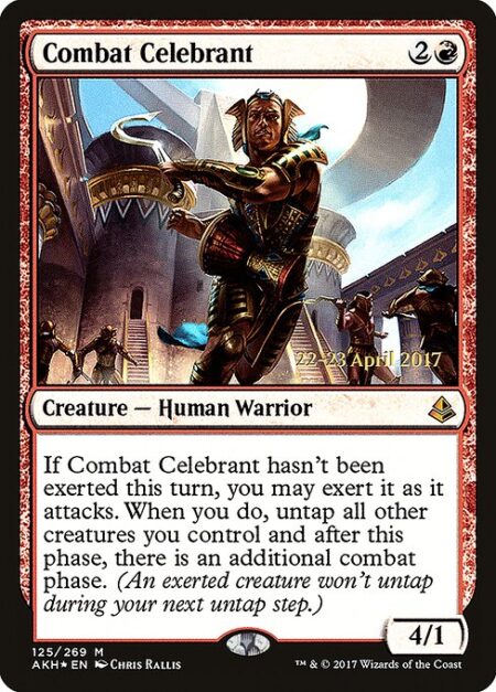 Combat Celebrant - If Combat Celebrant hasn't been exerted this turn