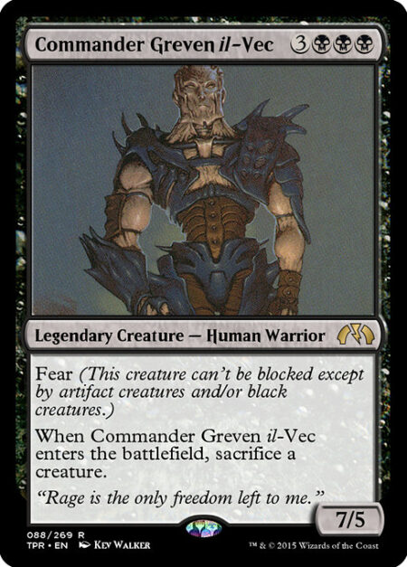 Commander Greven il-Vec - Fear (This creature can't be blocked except by artifact creatures and/or black creatures.)