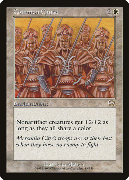 Common Cause - Nonartifact creatures get +2/+2 as long as they all share a color.