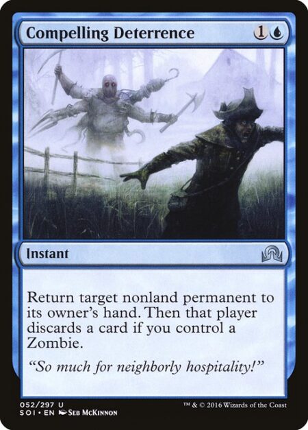 Compelling Deterrence - Return target nonland permanent to its owner's hand. Then that player discards a card if you control a Zombie.