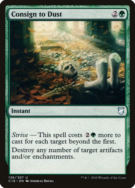 Consign to Dust - Strive — This spell costs {2}{G} more to cast for each target beyond the first.