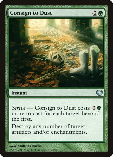 Consign to Dust - Strive — This spell costs {2}{G} more to cast for each target beyond the first.