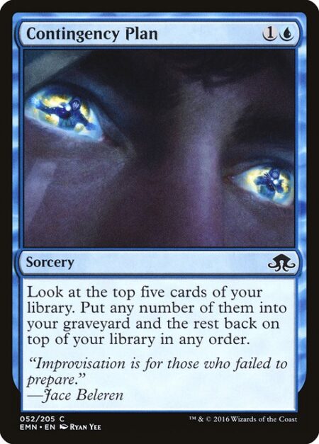 Contingency Plan - Surveil 5. (Look at the top five cards of your library