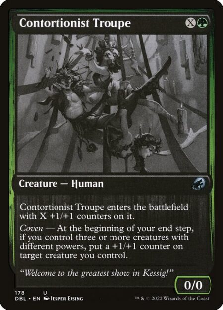 Contortionist Troupe - Contortionist Troupe enters the battlefield with X +1/+1 counters on it.