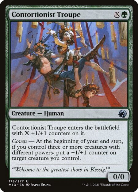 Contortionist Troupe - Contortionist Troupe enters the battlefield with X +1/+1 counters on it.