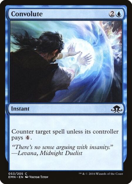 Convolute - Counter target spell unless its controller pays {4}.