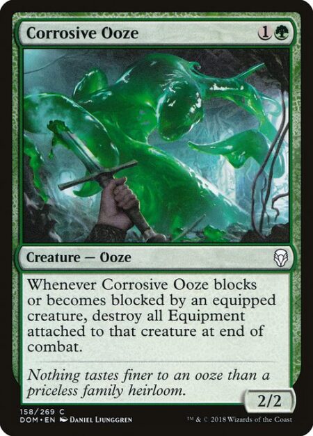 Corrosive Ooze - Whenever Corrosive Ooze blocks or becomes blocked by an equipped creature