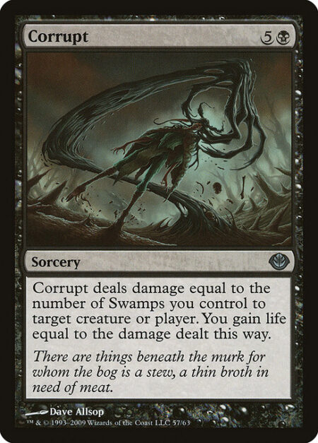 Corrupt - Corrupt deals damage to any target equal to the number of Swamps you control. You gain life equal to the damage dealt this way.