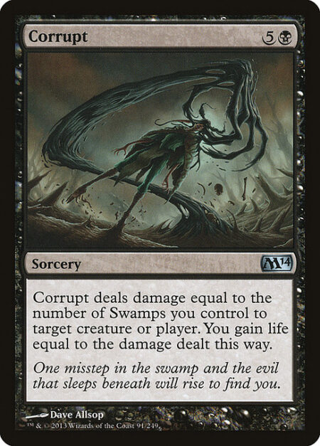 Corrupt - Corrupt deals damage to any target equal to the number of Swamps you control. You gain life equal to the damage dealt this way.