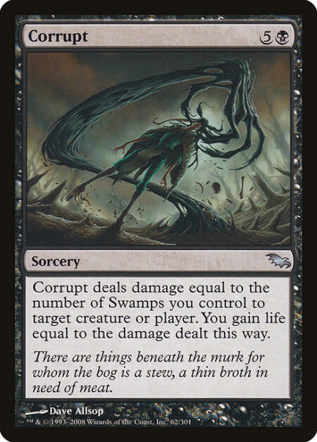 Corrupt - Corrupt deals damage to any target equal to the number of Swamps you control. You gain life equal to the damage dealt this way.