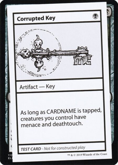 Corrupted Key - As long as Corrupted Key is tapped