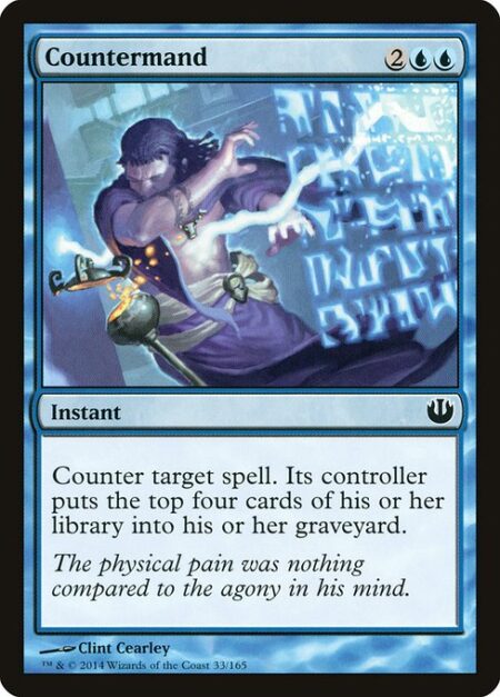 Countermand - Counter target spell. Its controller mills four cards.