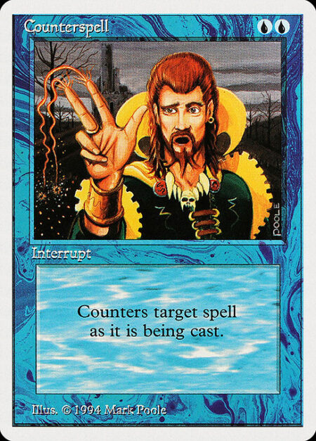 Counterspell - Counter target spell.