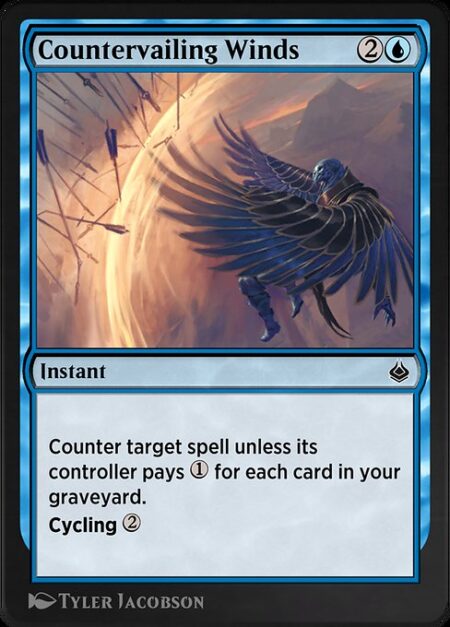 Countervailing Winds - Counter target spell unless its controller pays {1} for each card in your graveyard.