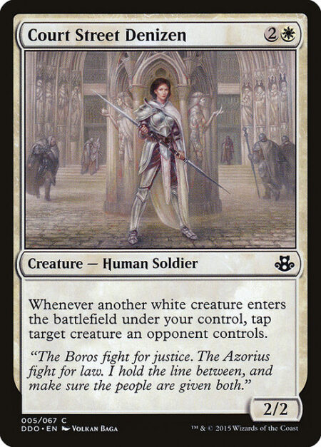 Court Street Denizen - Whenever another white creature enters the battlefield under your control