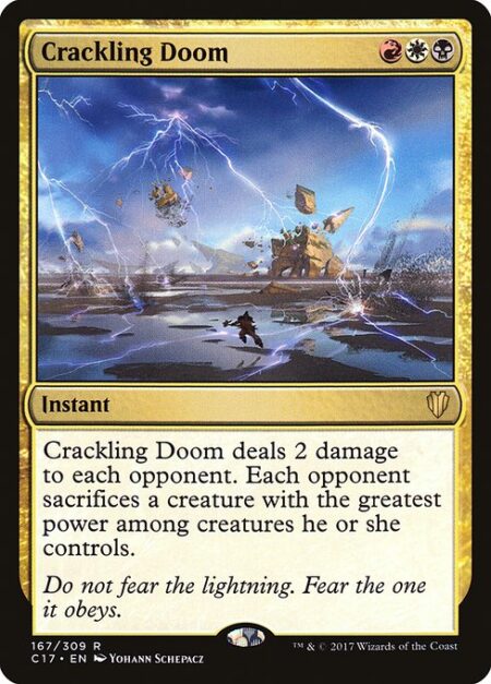 Crackling Doom - Crackling Doom deals 2 damage to each opponent. Each opponent sacrifices a creature with the greatest power among creatures that player controls.