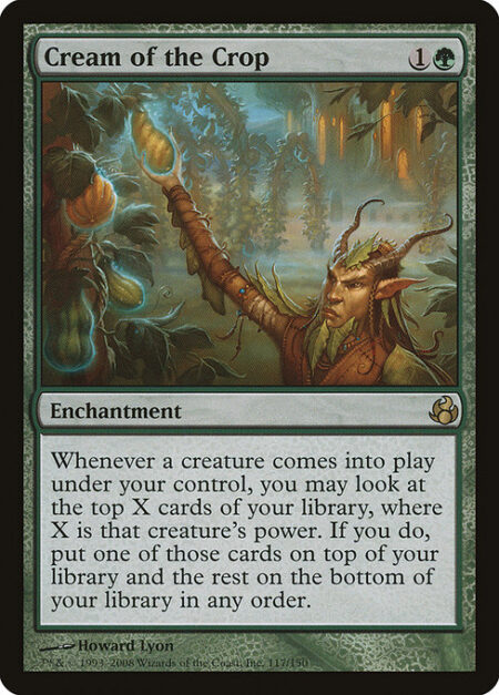 Cream of the Crop - Whenever a creature enters the battlefield under your control