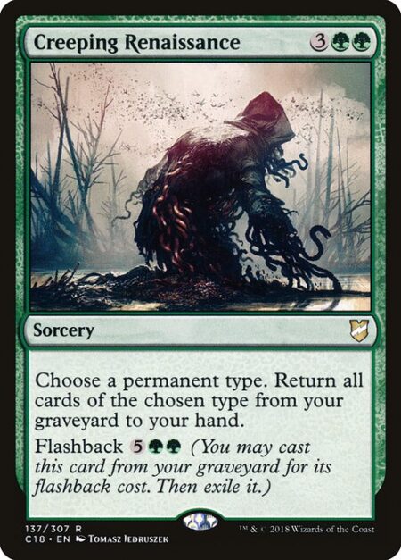 Creeping Renaissance - Choose a permanent type. Return all cards of the chosen type from your graveyard to your hand.