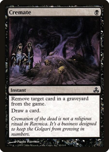 Cremate - Exile target card from a graveyard.