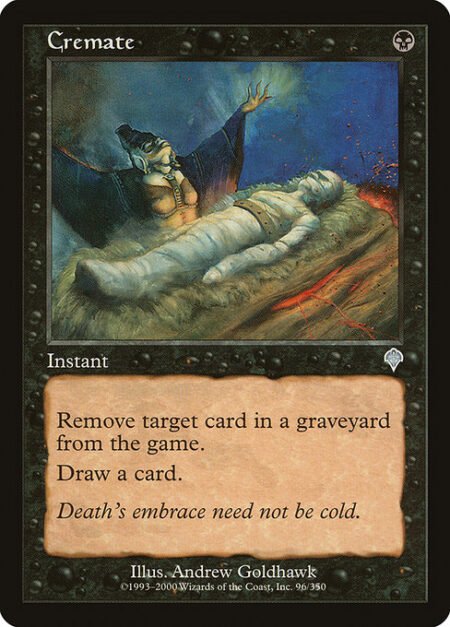 Cremate - Exile target card from a graveyard.