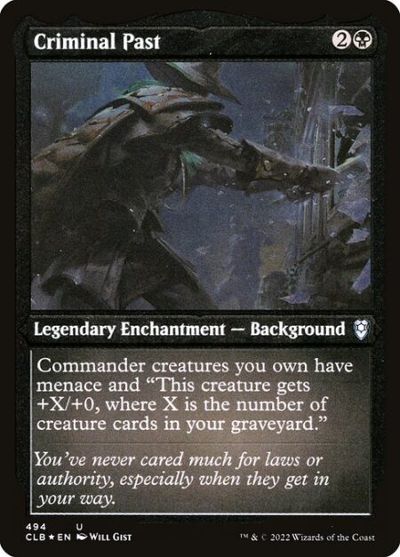 Criminal Past - Commander creatures you own have menace and "This creature gets +X/+0