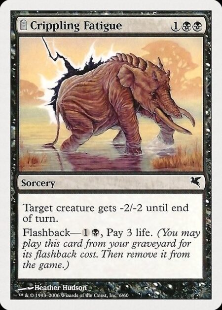 Crippling Fatigue - Target creature gets -2/-2 until end of turn.