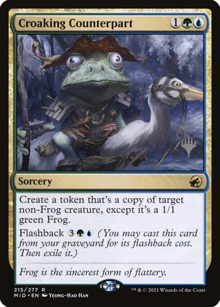 Croaking Counterpart - Create a token that's a copy of target non-Frog creature