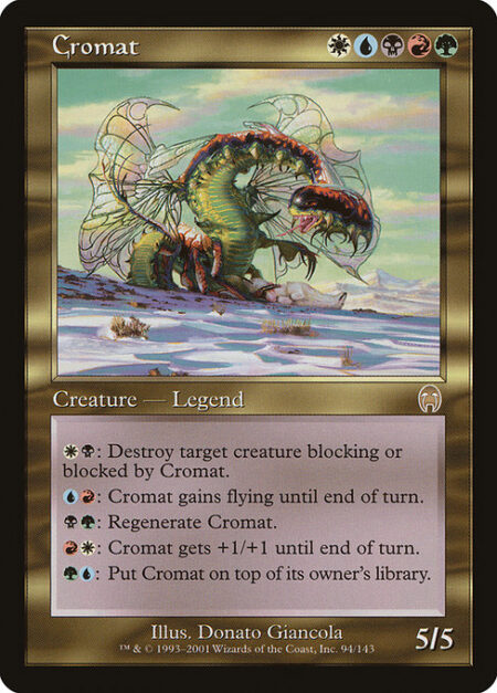 Cromat - {W}{B}: Destroy target creature blocking or blocked by Cromat.